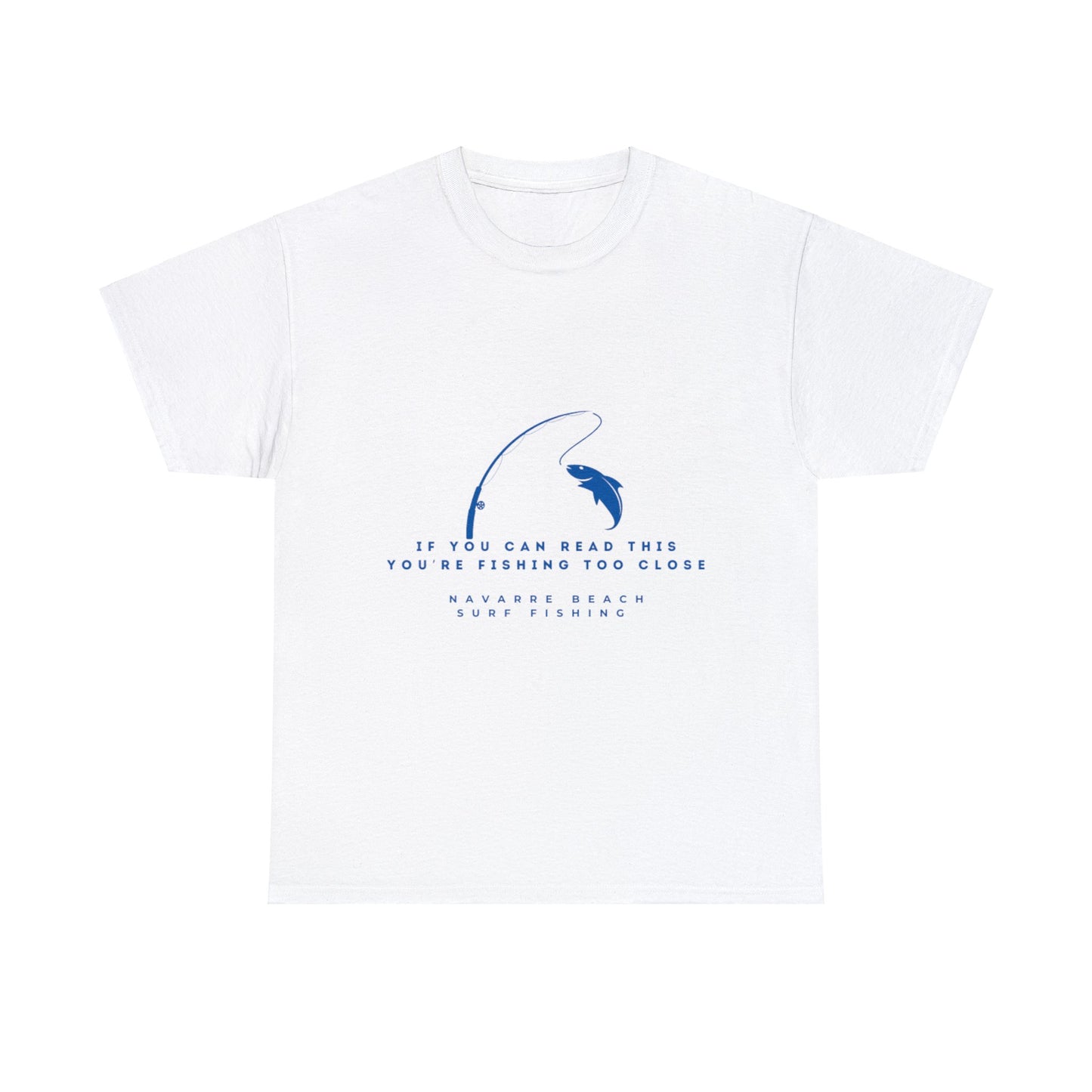 Fishing Too Close Unisex Heavy Cotton Tee