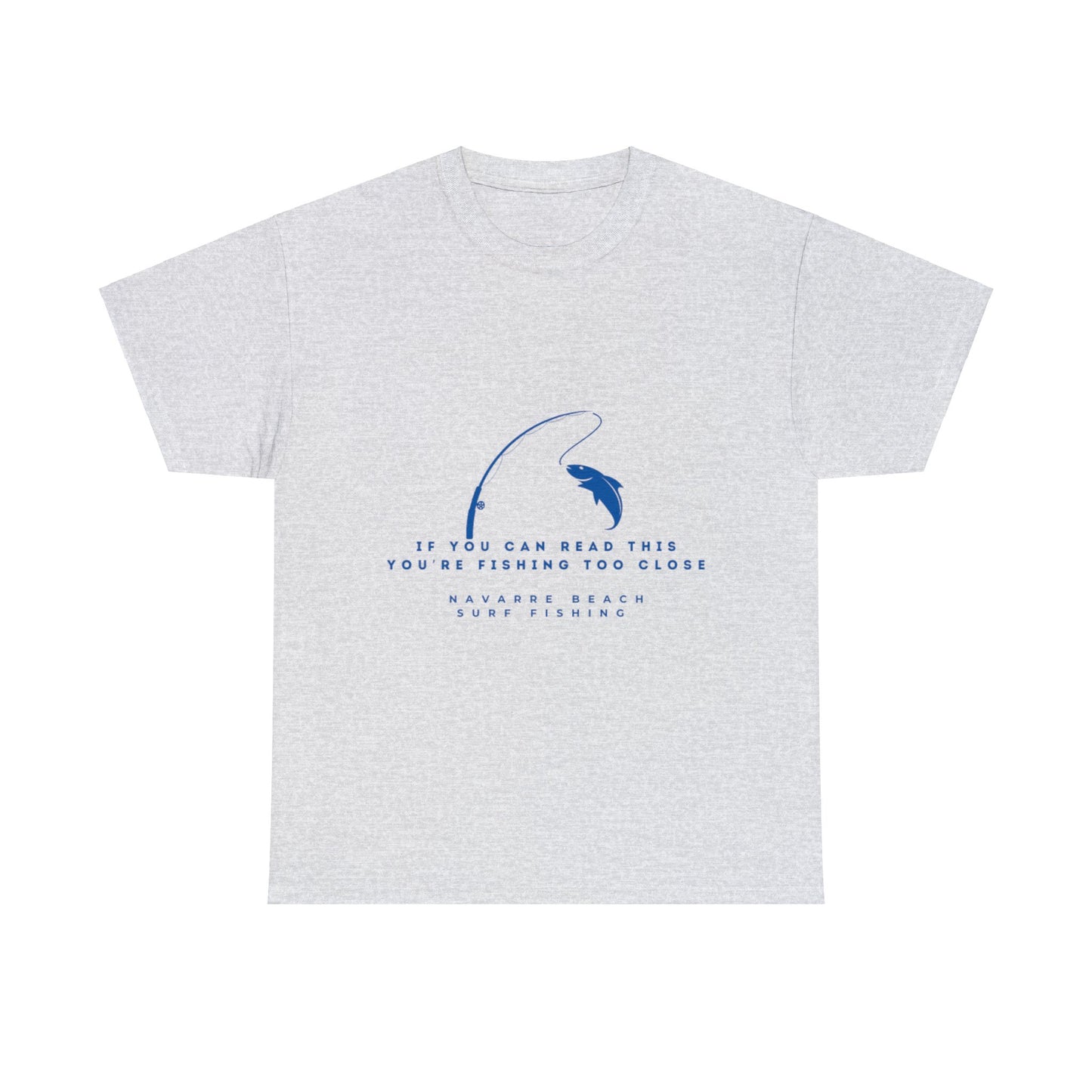 Fishing Too Close Unisex Heavy Cotton Tee